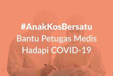#AnakKosBersatu untuk Membantu Petugas Medis Menghadapi COVID-19